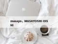 masayo，MASAYOSHI OISHI